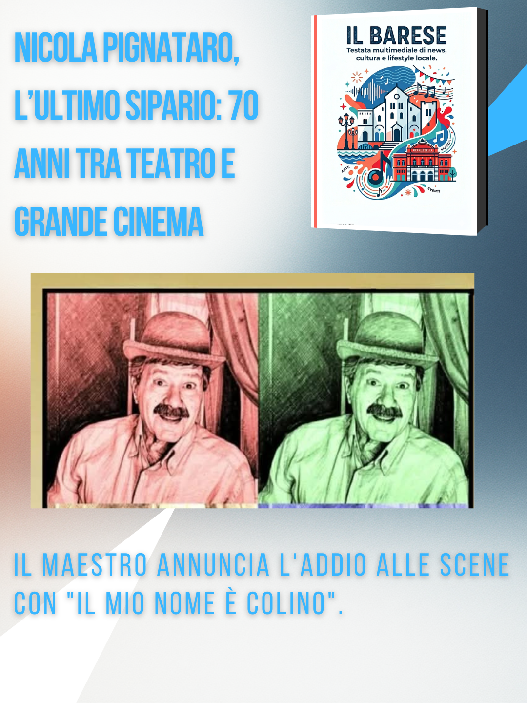 ILB: Nicola Pignataro, l’ultimo sipario: 70 anni tra teatro e grande cinema