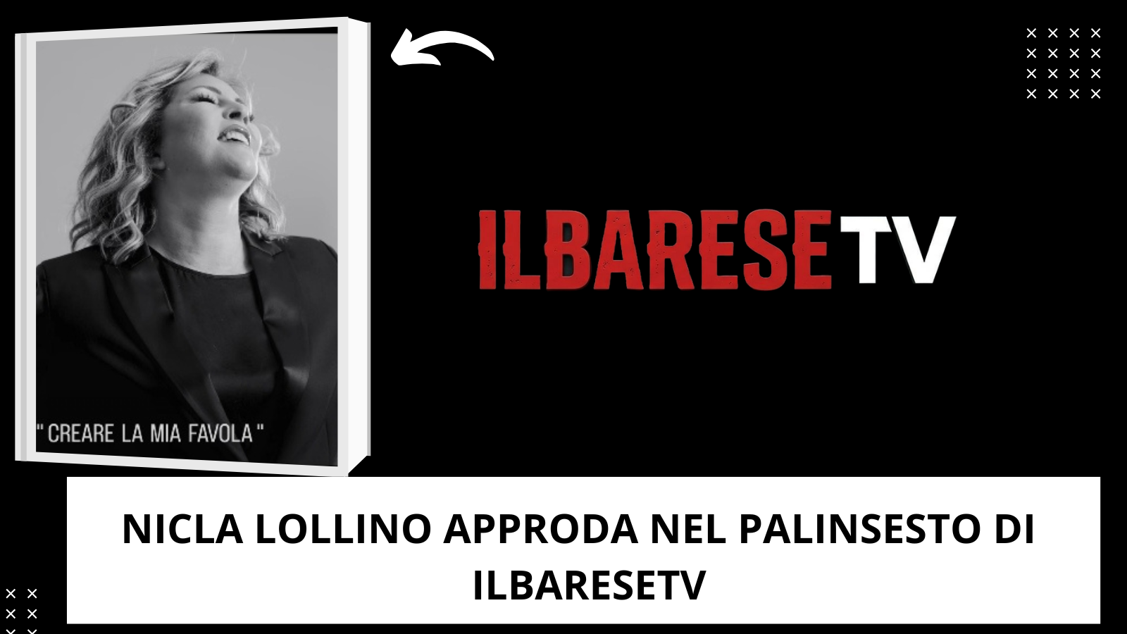 ILBARESE TV SI ARRICCHISCE DI UNA NUOVA STELLA: NICLA LOLLINO ENTRA NEL PALINSESTO (ILB) 