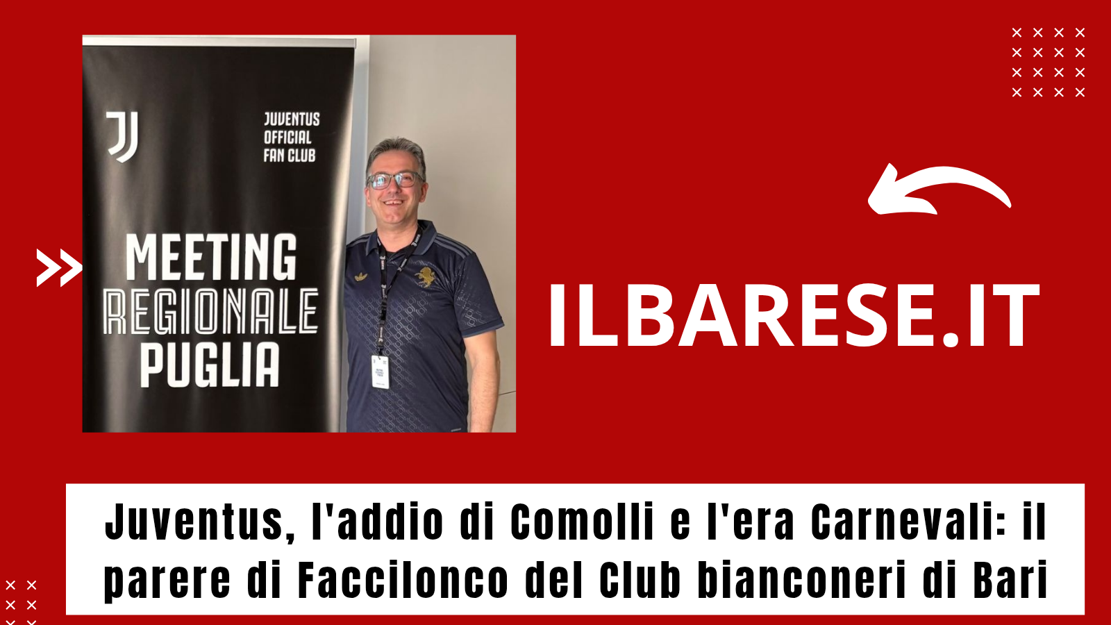 Juventus, l'addio di Comolli e l'era Carnevali: il parere dei Club bianconeri di Bari (ILB)