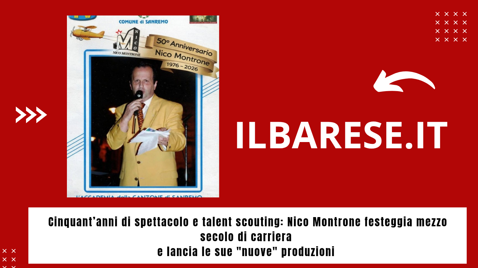 Cinquant’anni di spettacolo e talent scouting: Nico Montrone festeggia mezzo secolo di carriera e lancia le sue "nuove" produzioni (ILB)