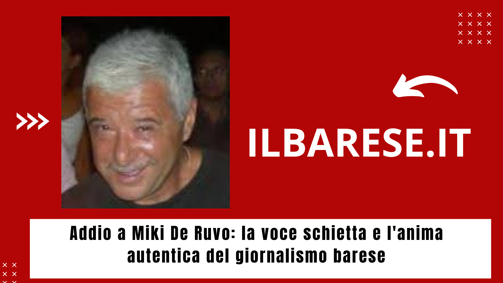 Addio a Miki De Ruvo: la voce schietta e l'anima autentica del giornalismo barese (ILB)