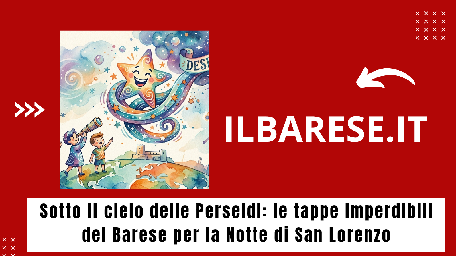 Sotto il cielo delle Perseidi: le tappe imperdibili del Barese per la Notte di San Lorenzo (ILB)