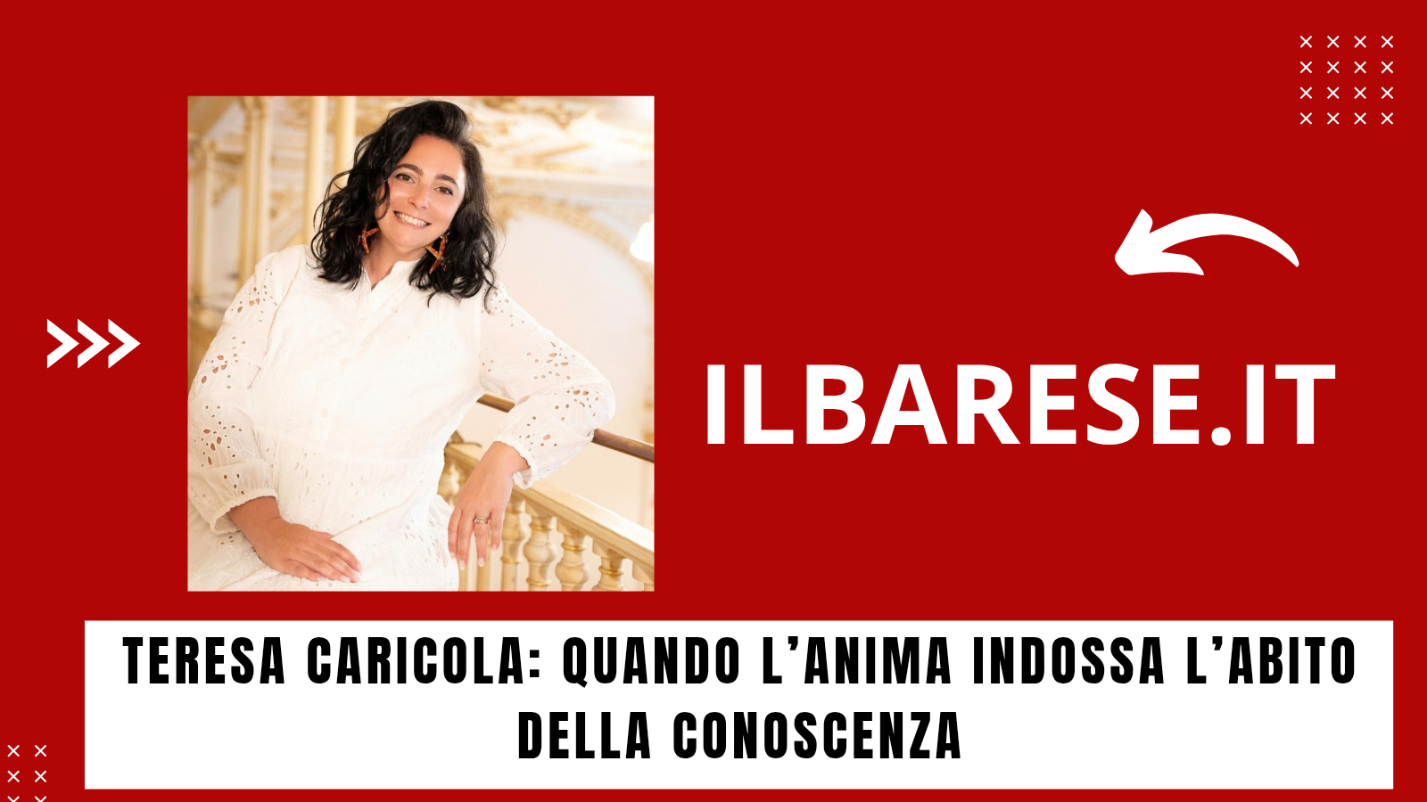 TERESA CARICOLA: QUANDO L’ANIMA INDOSSA L’ABITO DELLA CONOSCENZA (ILB)