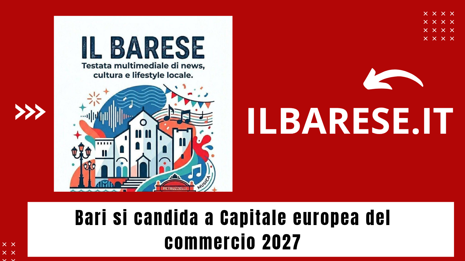 ILB: Bari si candida a Capitale europea del commercio 2027