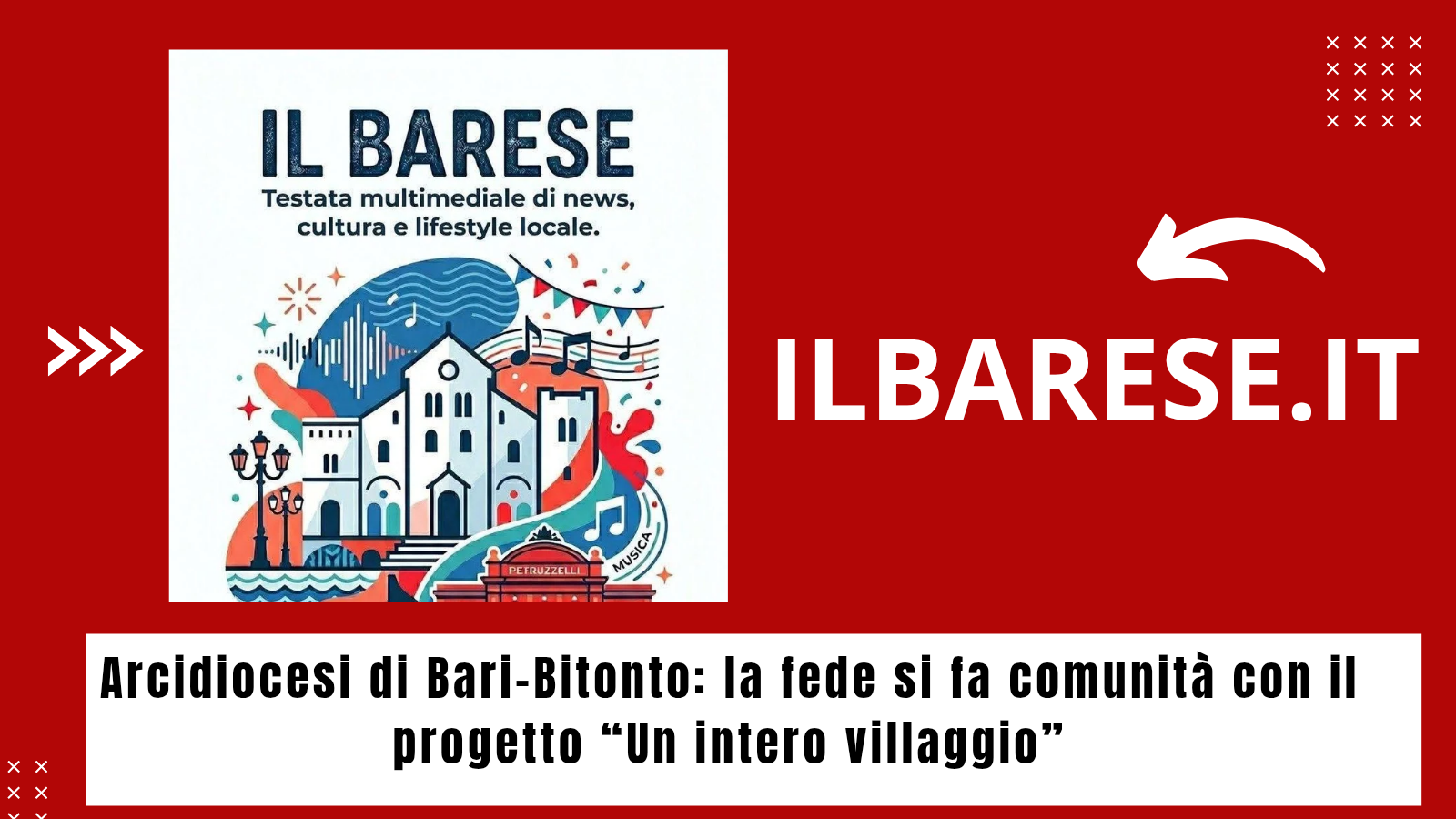 ILB: Arcidiocesi di Bari-Bitonto: la fede si fa comunità con il progetto “Un intero villaggio”