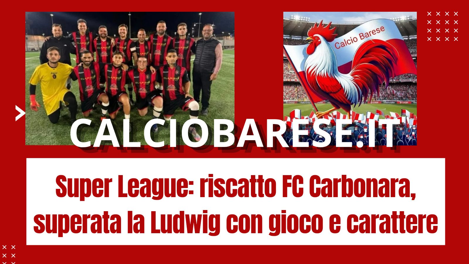 Super League: riscatto FC Carbonara, superata la Ludwig con gioco e carattere